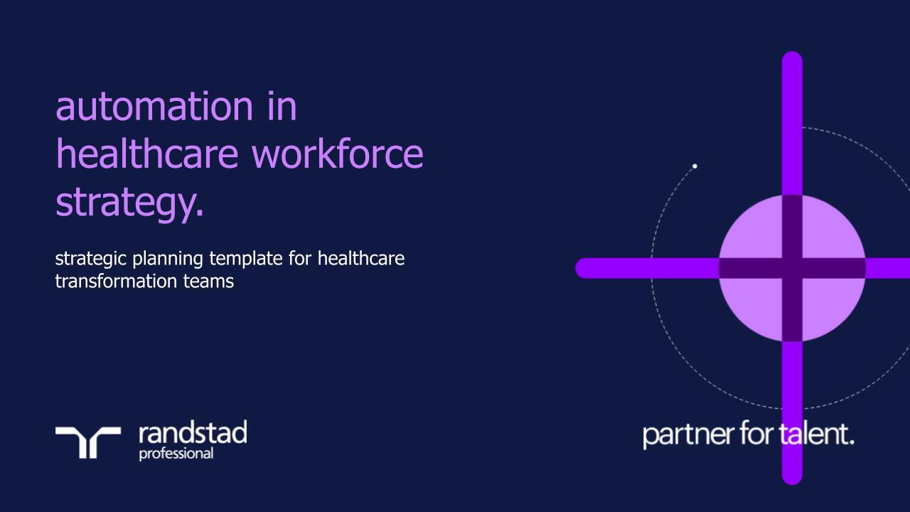 randstad-3-automation-in-healthcare-workforce-strategy.pptx (1)